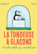 La tondeuse à glaçons, Émilie Chazerand, Livre jeunesse