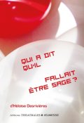Qui a dit qu'il fallait être sage, Héloïse Desrivières, Livre jeunesse