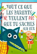 Tout ce que les parents ne veulent pas que tu saches sur eux, Sophie Collin, Livre jeunesse
