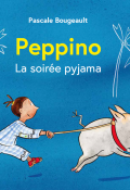 Peppino : la soirée pyjama-Pascale Bougeaul-Livre jeunesse
