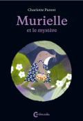 Murielle et le mystère-Charlotte Parent-Livre jeunesse