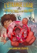 L'étrange ligue des détectives et des voleurs ( T. 1 ) La flamme de l'Égypte-Tom Phillips-Livre jeunesse