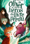 Oliver et les héros du livre perdu-Adam Perry-Livre jeunesse