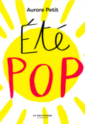 Été pop-Aurore Petit-Livre jeunesse