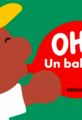 Oh ! Un ballon !-Krocui-Livre jeunesse