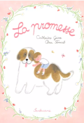 La promesse-Catherine Grive-Ana Terral-Livre jeunesse