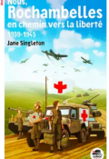 Nous, Rochambelles en chemin vers la liberté 1939-1945-Jane Singleton Paul-Livre jeunesse