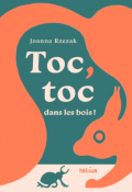 Toc, toc dans les bois !-Joanna Rzezak-Livre jeunesse