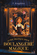 Guide pratique pour boulangère magique-T. Kingfischer-Livre jeunesse