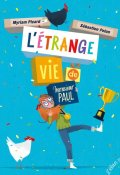 L'étrange vie de monsieur Paul-Myriam Picard-Sébastien Pelon-Livre jeunesse