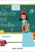 La maîtresse mal réveillée, Anne-Claire Lévêque, Olivier Latyk, Livre jeunesse