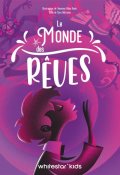le monde des rêves, Sara Beltrame, Tommaso Vidus Rosin, Livre Jeunesse