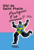 Pourquoi t'es connue ? : Niki de Saint Phalle, Vincent Brocvielle, Livre Jeunesse