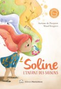 Soline : l'enfant des saisons-Auriane De Pierpont-Maud Roegiers-Livre jeunesse