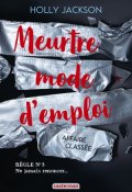 Meutre mode d'emploi (T.3). Affaire classée, Holly jackson, Livre jeunesse