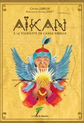 Aïkan, A la poursuite de l'aigle rebelle-Cécile Lebrun-Solveig Josset-Livre jeunesse