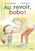 Au revoir bobo !-Vincent Poensgen-Estelle Meens-Livre jeunesse