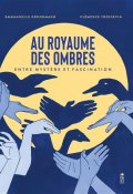 Au royaume des ombres : entre mystère et fascination-Emmanuelle Grundmann-Clémence Trossevin-Livre jeunesse