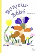 Bonjour bébé-Marie Mirgaine-Livre jeunesse