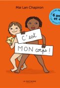 c'est mon corps !, Mai Lan Chapiron, livre jeunesse