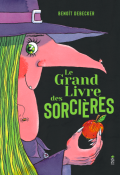 Le grand livre des sorcières-Benoît Debecker-Livre jeunesse