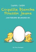 Coquille blanche poussin jaune-Laurent Cardon-Livre jeunesse