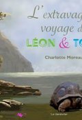 L'extravagant voyage de Léon et Toto-Charlotte Moreau -Livre jeunesse