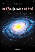 La galaxie et toi : découvre l'histoire de l'univers-Cléa Dieudonné-Livre jeunesse