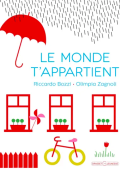 Le monde t'appartient-Riccardo Bozzi-Olimpia Zagnoli-Livre jeunesse