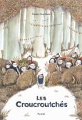 Les Croucroutchés-Marie Barthlen -Livre jeunesse