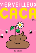 Merveilleux caca-Mathis-Livre jeunesse