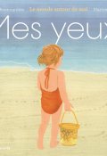 Mes yeux-Cécile Roumiguière-Marion Duval-Livre jeunesse