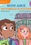 Mon amie en famille d'accueil-Benoît Broyart -Anne-Olivia Messana-Livre jeunesse