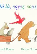 Oh là là, voyez-vous ça !-Michael Rosen-Helen Oxenbury-Livre jeunesse