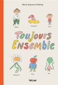 Toujours ensemble-Maria Nogueira Nössing-Livre jeunesse
