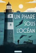 Un phare sous l'océan-Camille Brunel-Livre jeunesse