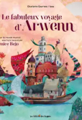 Le fabuleux voyage d'Arwenn, Charlotte Courtois, Izou, Livre jeunesse