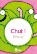 Chut !-Cécile Bergame-Julie Colombet-Livre jeunesse