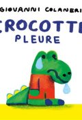 Crocotte pleure-Giovanni Colaneri-Livre jeunesse