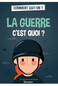La guerre c'est quoi ?-Cécile Guibert-Brussel-Marie Dortier-Livre jeunesse