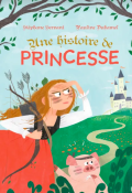 Une histoire de princesse-Stéphane Servant-Pauline Duhamel-Livre jeunesse