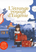 L'étrange voyage d'Eugénie-Sibylle Delacroix-Livre jeunesse
