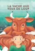 La vache aux yeux de loup-Rosalie Gross-Livre jeunesse