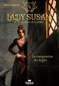Lady Susan et les mystères de Londres (T. 1) La conspiration des Aigles-Clervie Quelven-Livre jeunesse