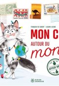 Mon chat autour du monde, Françoise de Guibert, Luciano Lozano, Livre Jeunesse