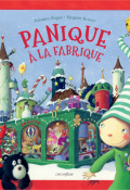 Panique à la fabrique-Johanne Gagné-Virginie Grosos-Livre jeunesse