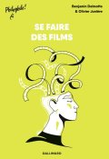 Se faire des films-Benjamin Delmotte-Olivier Junière-Livre jeunesse