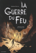 la guerre du feu, Jérémie Decalf, Livre Jeunesse