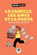 La famille, les amis et la pasta, Anne-Catherine Rizzo, Livre Jeunesse
