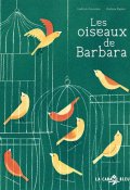Les oiseaux de Barbara, Ludovic Lecomte, Andrea Espier, Livre Jeunesse